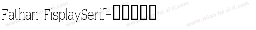 Fathan FisplaySerif字体转换